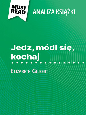 cover image of Jedz, módl się, kochaj książka Elizabeth Gilbert (Analiza książki)